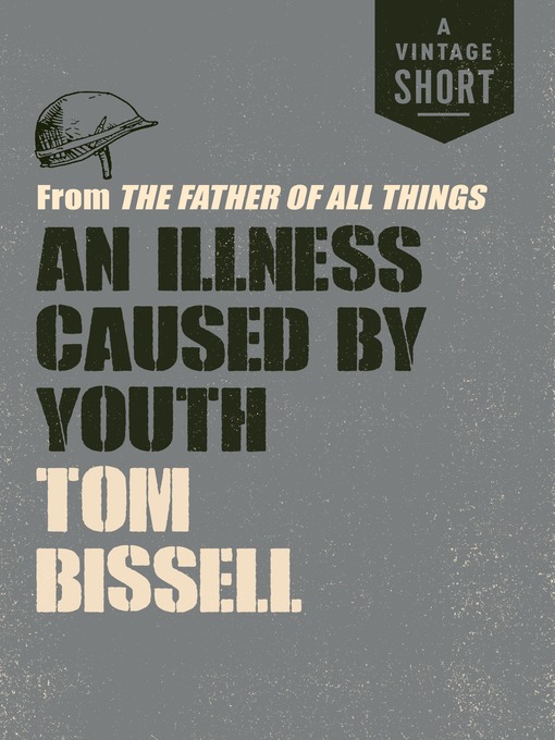 Title details for An Illness Caused by Youth by Tom Bissell - Available